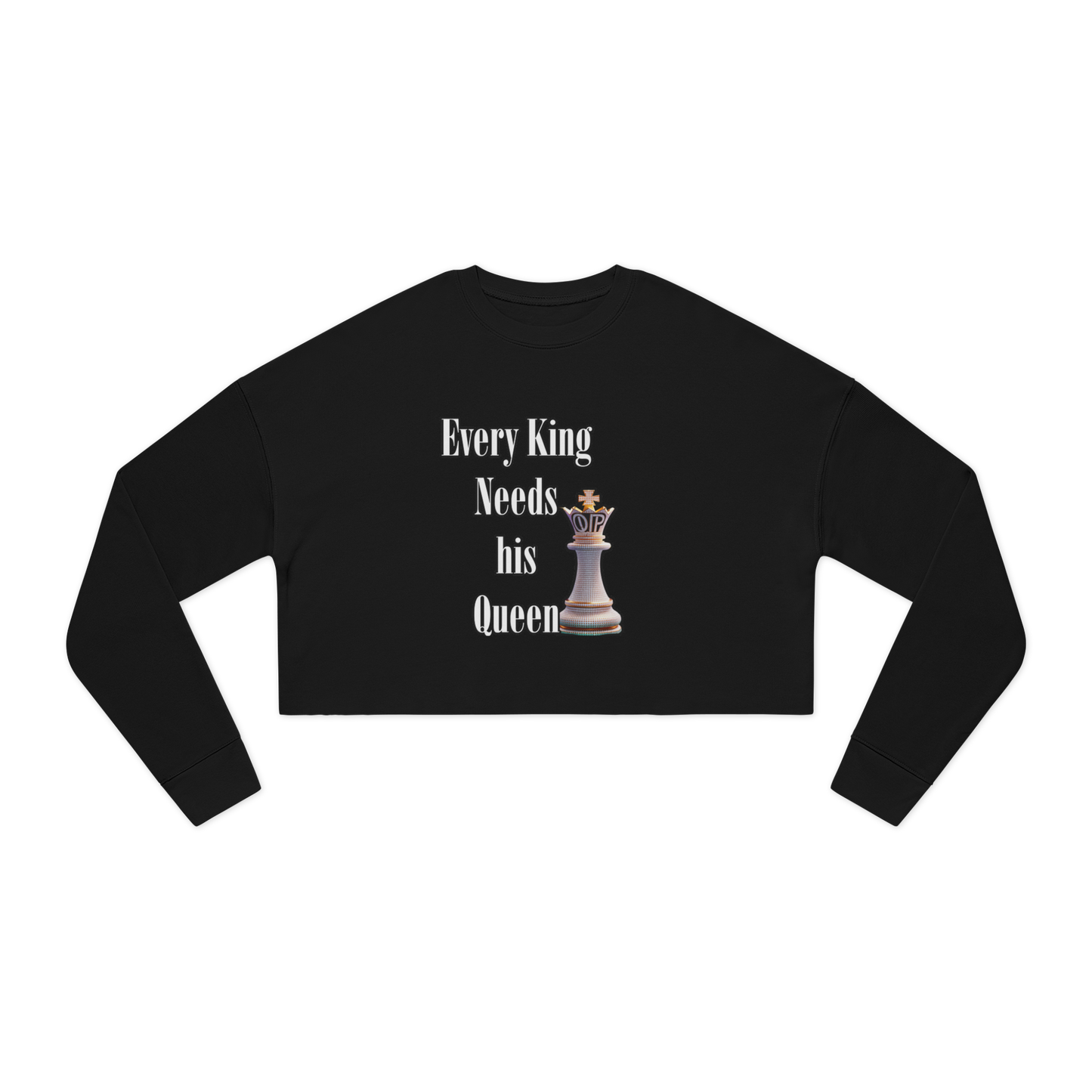 Cropped Sweatshirt by Flyte Wrisk — "Every King Needs His Queen" Chess Queen Design (1073)